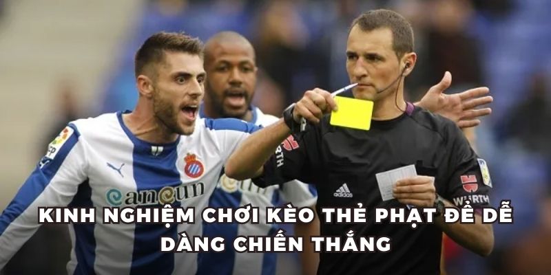 Kinh nghiệm chơi kèo thẻ phạt để dễ dàng chiến thắng